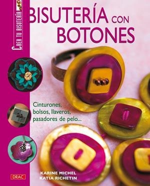 BISUTERÍA CON BOTONES | 9788496550537 | KARINE MICHEL Y KATIA RICHETIN