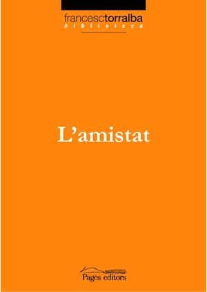 AMISTAD, L' | 9788497796170 | TORRALBA, FRANCESC