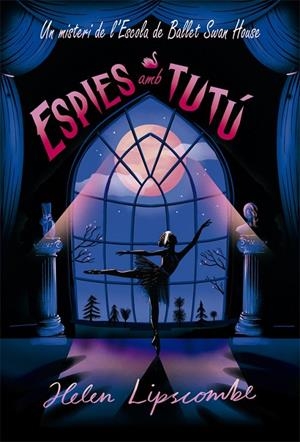 ESPIES AMB TUTÚ | 9788424666170 | LIPSCOMBE, HELEN
