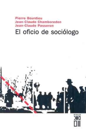 OFICIO DE SOCIOLOGO, EL | 9788432302220 | BOURDIEU, PIERRE; CHAMBOREDON, JEAN-CLAUDE; PASSER