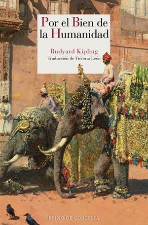 POR EL BIEN DE LA HUMANIDAD | 9788416968756 | KIPLING, RUDYARD (1865-1936)