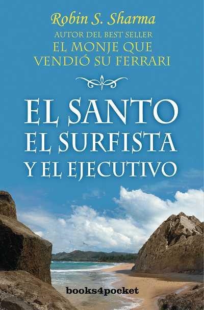SANTO, EL SURFISTA Y EL EJECUTIVO, EL | 9788496829466 | SHARMA, ROBIN S.