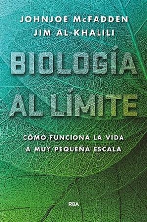 BIOLOGÍA AL LÍMITE. | 9788490565179 | AL-KHALILI JIM/MCFADDEN JOHNJOE