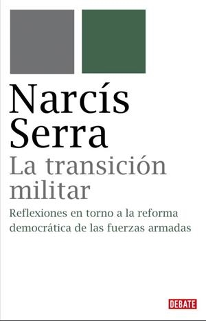 TRANSICIÓN MILITAR,LA | 9788483067734 | SERRA, NARCIS