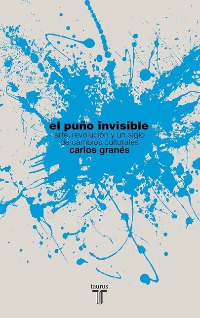 PUÑO INVISIBLE. PREMIO ISABEL POLANCO | 9788430609055 | GRANÉS MAYA,CARLOS