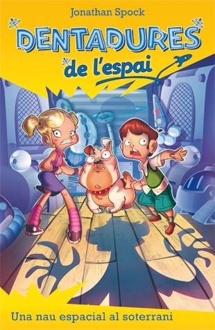 DENTADURES DEL ESPAI  UNA NAU ESPACIAL AL SOTERRANI | 9788424645717 | SPOCK, JONATHAN [VER TITULOS]