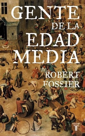 GENTE DE LA EDAD MEDIA, LA | 9788430606498 | FOSSIER, ROBERT