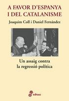 A FAVOR D´ESPANYA I DEL CATALANISME | 9788435065085 | COLL, JOAQUIM : FERNANDEZ, DANIEL