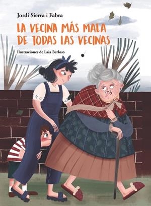 VECINA MÁS MALA DE TODAS LAS VECINAS | 9788424665371 | SIERRA I FABRA, JORDI