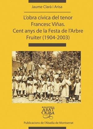 OBRA CIVICA DEL TENOR FRANCESC VIÑAS. CENT ANYS DE LA FESTA | 9788484156147 | CLARA I ARISA, JAUME