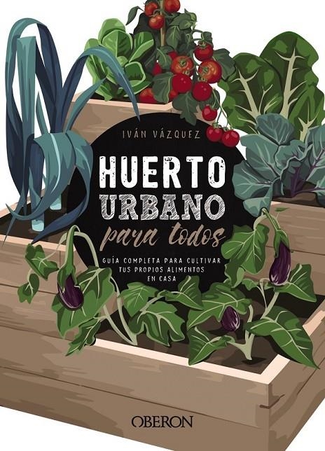 HUERTO URBANO PARA TODOS | 9788441540941 | VAZQUEZ MUÑOZ, IVAN