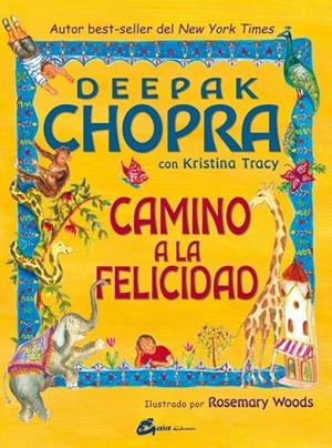 CAMINO A LA FELICIDAD | 9788484453581 | CHOPRA, DEEPAK/TRACY, KRISTINA