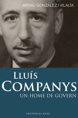 LLUIS COMPANYS -UN HOME DE GOV | 9788492437269 | GONZÁLEZ I VILALTA, ARNAU