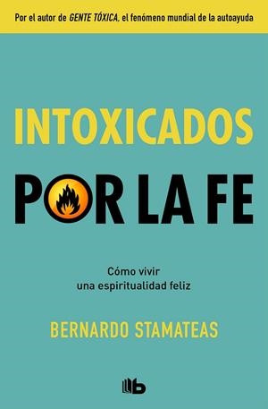 INTOXICADOS POR LA FE | 9788490708934 | STAMATEAS, BERNARDO