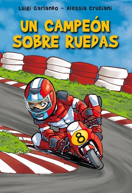 UN CAMPEON SOBRE RUEDAS | 9788484419891 | GARIANBO, LUIGI- CRUCIANI, ALESSIA
