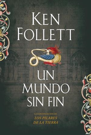 MUNDO SIN FIN, UN | 9788499081229 | FOLLET , KENT