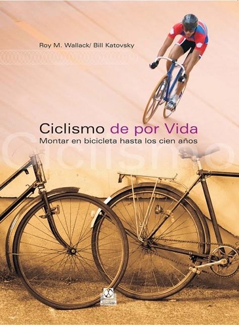 CICLISMO DE POR VIDA | 9788480199612 | KATOVSKY, BILL