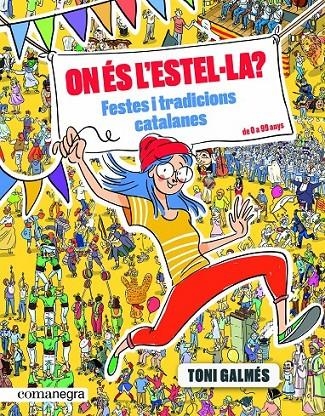 ON ÉS L’ESTEL·LA? FESTES I TRADICIONS CATALANES | 9788417188993 | GALMÉS MARTÍ, TONI