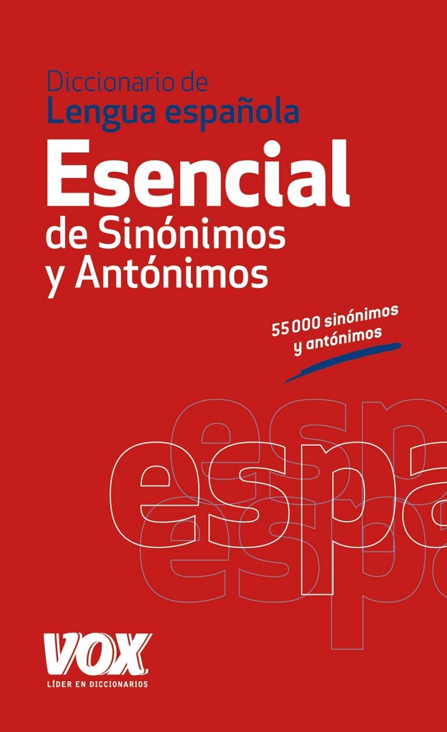 DICCIONARIO ESENCIAL DE SINÓNIMOS Y ANTÓNIMOS | 9788499740416 | VOX EDITORIAL