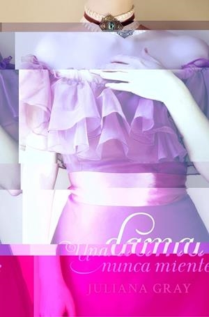 UNA DAMA NUNCA MIENTE | 9788401384431 | GREY, JULIANA