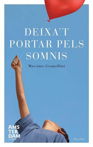 DEIXA'T PORTAR PELS SOMNIS | 9788492941834 | GRAMELLINI, MASSIMO (1960- ) [VER TITULOS]