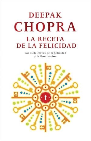 RECETA DE LA FELICIDAD, LA | 9788425346439 | CHOPRA, DEEPAK