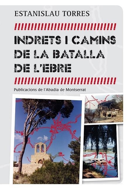 INDRETS I CAMINS DE LA BATALLA DE L'EBRE | 9788498836042 | TORRES, ESTALISNAU