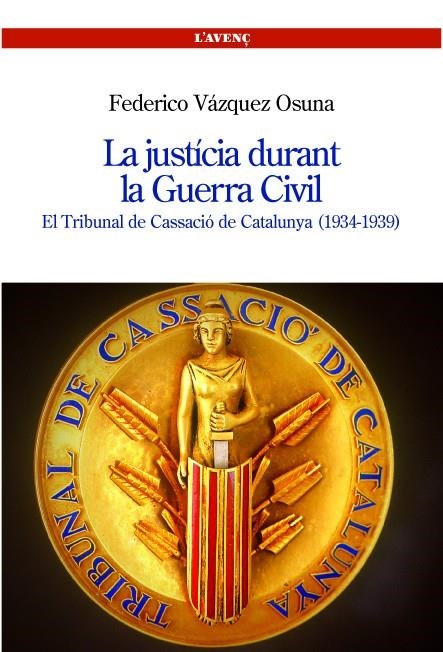 JUSTÍCIA DURANT LA GUERRA CIVIL, LA | 9788488839299 | VAZQUEZ OSUNA, FEDERICO