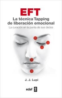 EFT TECNICA TAPPING DE LIBERACION EMOCIONAL | 9788441432659 | LUPI,J.J