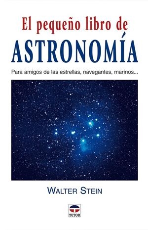 PEQUEÑO LIBRO DE ASTRONOMIA, EL | 9788479025632 | STEIN, WALTER