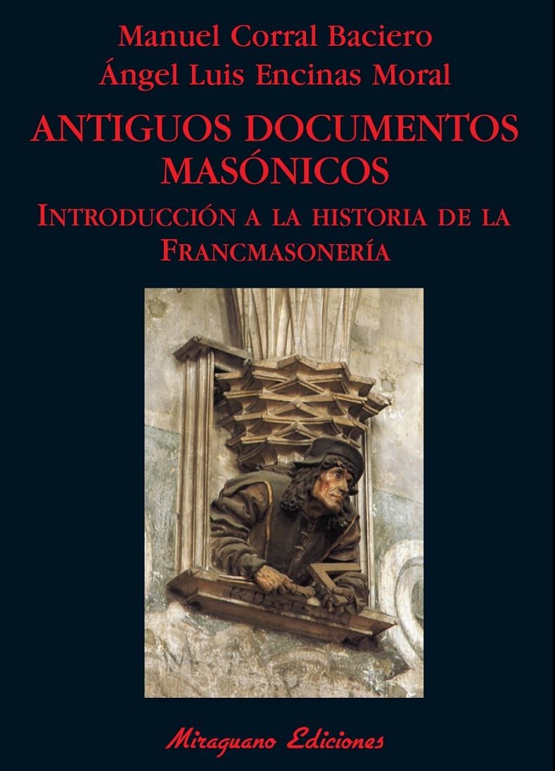 ANTIGUOS DOCUMENTOS MASÓNICOS | 9788478133512 | CORRAL BACIERO, MANUEL/ENCINAS MORAL, ÁNGEL LUIS