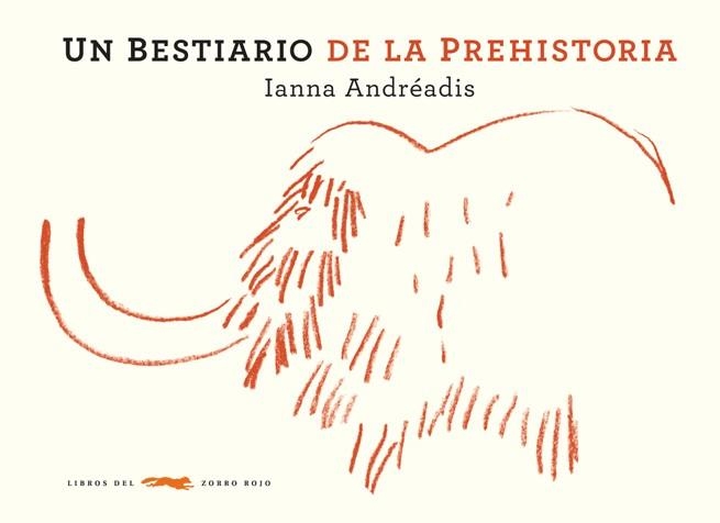 UN BESTIARIO DE LA PREHISTORIA | 9788492412952 | ANDREADIS, IANNA