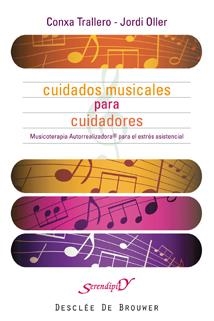 CUIDADOS MUSICALES PARA CUIDADORES | 9788433022707 | TRALLERO FLIX, CONXA/OLLER VALLEJO, JORDI