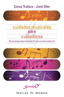 CUIDADOS MUSICALES PARA CUIDADORES | 9788433022707 | TRALLERO FLIX, CONXA/OLLER VALLEJO, JORDI