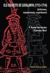 EXÈRCITS DE CATALUNYA. 1713-1714, ELS | 9788423207138 | HERNÀNDEZ, XAVIER / RIERT, FRANCESC