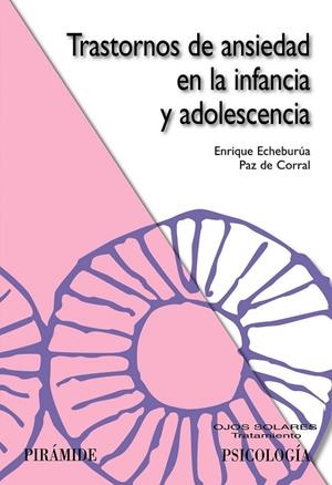 TRASTORNOS DE ANSIEDAD EN LA INFANCIA Y LA ADOLESCENCIA | 9788436822458 | ECHEBEBURÚA, ENRIQUE-CORRAL, PAZ DE