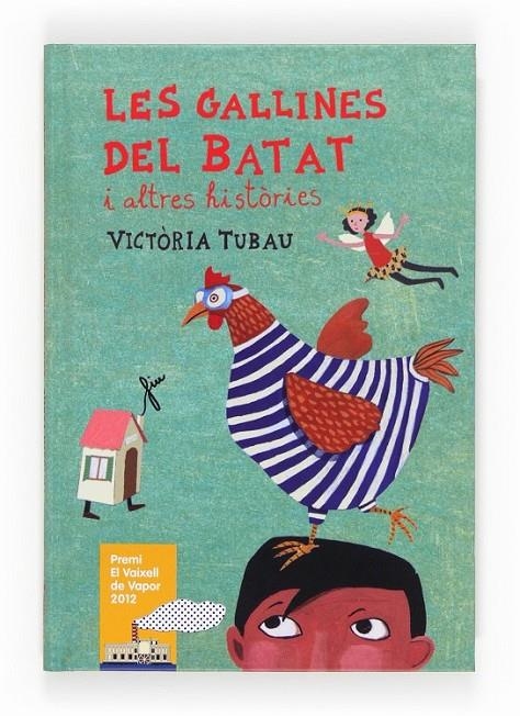 GALLINES DEL BATAT I ALTRES HISTORIES, LES | 9788466131155 | TUBAU, VICTORIA [VER TITULOS]