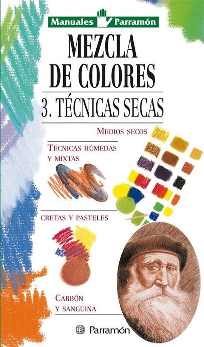 MEZCLA DE COLORES 3 : TECNICAS SECAS | 9788434221987 | PARRAMON, EQUIPO