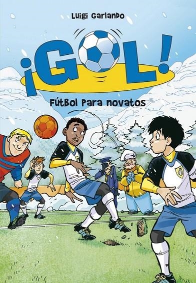 GOL 18, FUTBOL PARA NOVATOS | 9788484419914 | GARLANDO, LUIGI