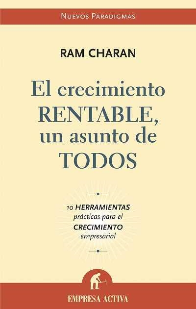 CRECIMIENTO RENTABLE, UNA TAREA DE TODOS | 9788495787644 | CHARAN, RAM