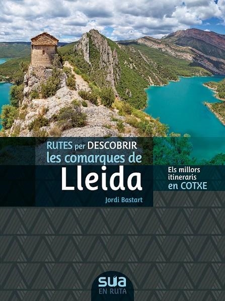 COMARQUES DE LLEIDA, RUTES PER DESCOBRIR LES | 9788482167374 | BASTRAT, JORDI