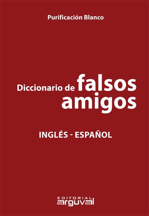 DICCIONARIO DE FALSOS AMIGOS INGLÉS ESPAÑOL | 9788418012082 | BLANCO HERNÁNDEZ, PURIFICACIÓN