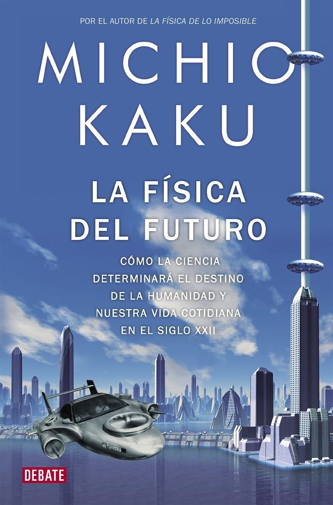FISICA DEL FUTURO, LA | 9788499920115 | KAKU, MICHIO