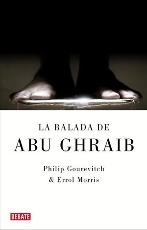 BALADA DE ABU GHRAIB, LA | 9788483067604 | GOUREVITCH, PHILIP / MORRIS, ERROL