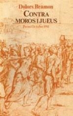 CONTRA MOROS I JUEUS | 9788475020525 | BRAMON, DOLORS (1943- )
