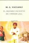 MUNDO INCIERTO DE VIKRAM LALL, EL | 9788497110808 | VASSANJI, M.G.