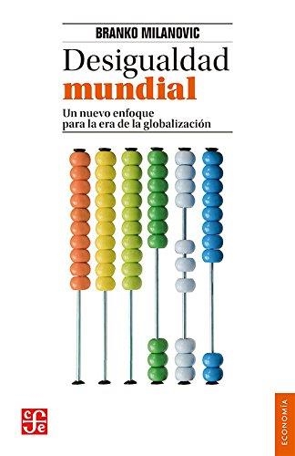 DESIGUALDAD MUNDIAL | 9786071653956 | MILANNOVIC, BRANKO