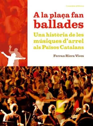 A LA PLAÇA FAN BALLADES | 9788497917872 | RIERA VIVES, FERRAN