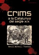 CRIMS A LA CATALUNYA DEL SEGLE XIX | 9788497913645 | BOFARRULL I TERRADES, MANUEL