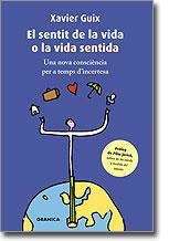 SENTIT DE LA VIDA O LA VIDA SENTIDA | 9788483580783 | GUIX, XAVIER